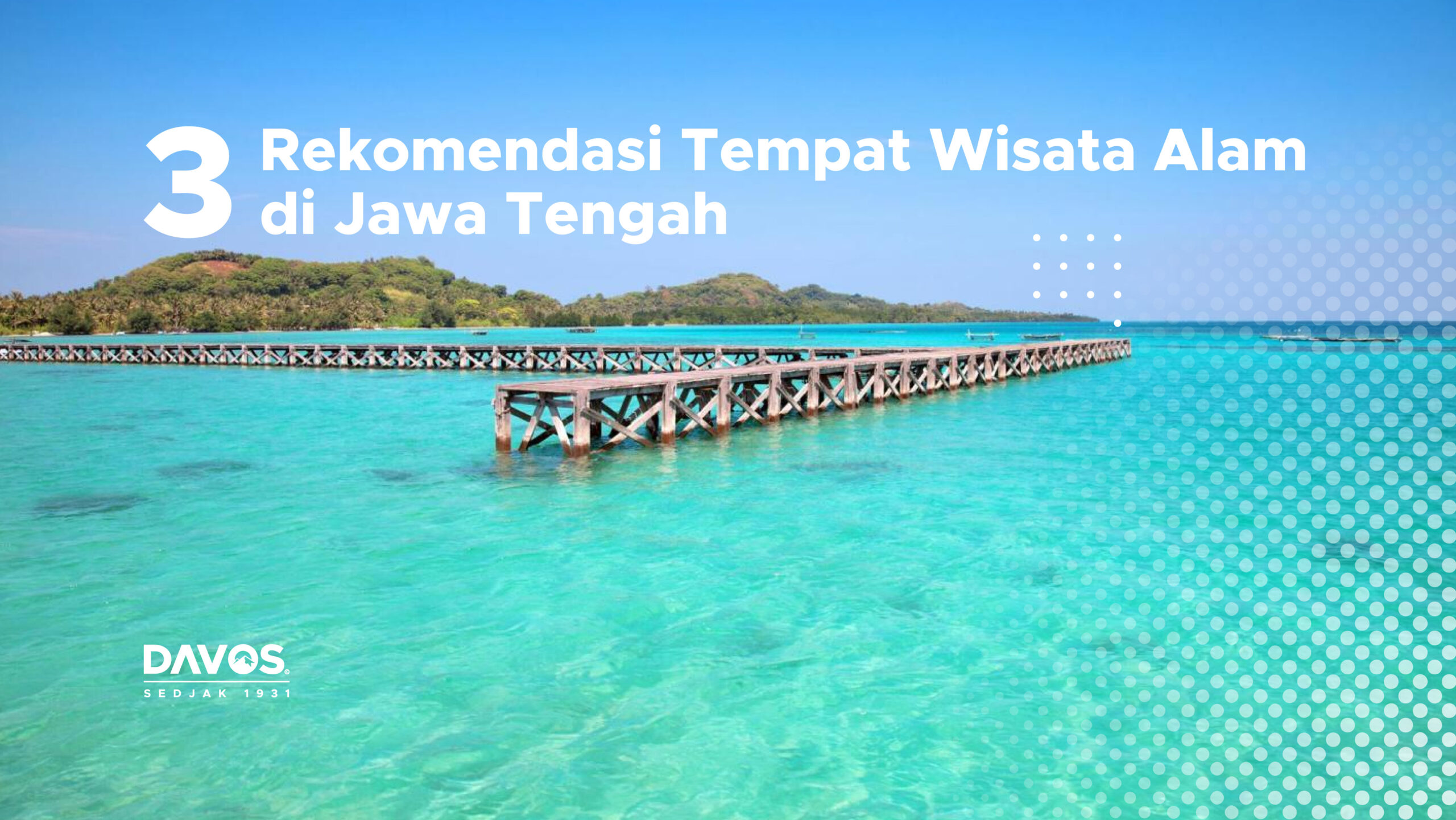 3 Rekomendasi Tempat Wisata Alam di Jawa Tengah - Davos